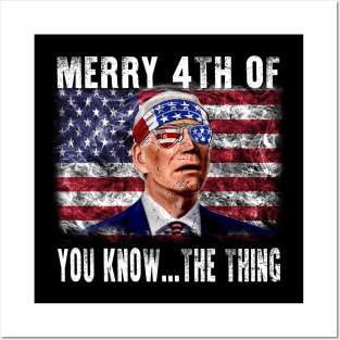 Funny Biden Confused Merry Happy 4th of You Know...The Thing Posters and Art